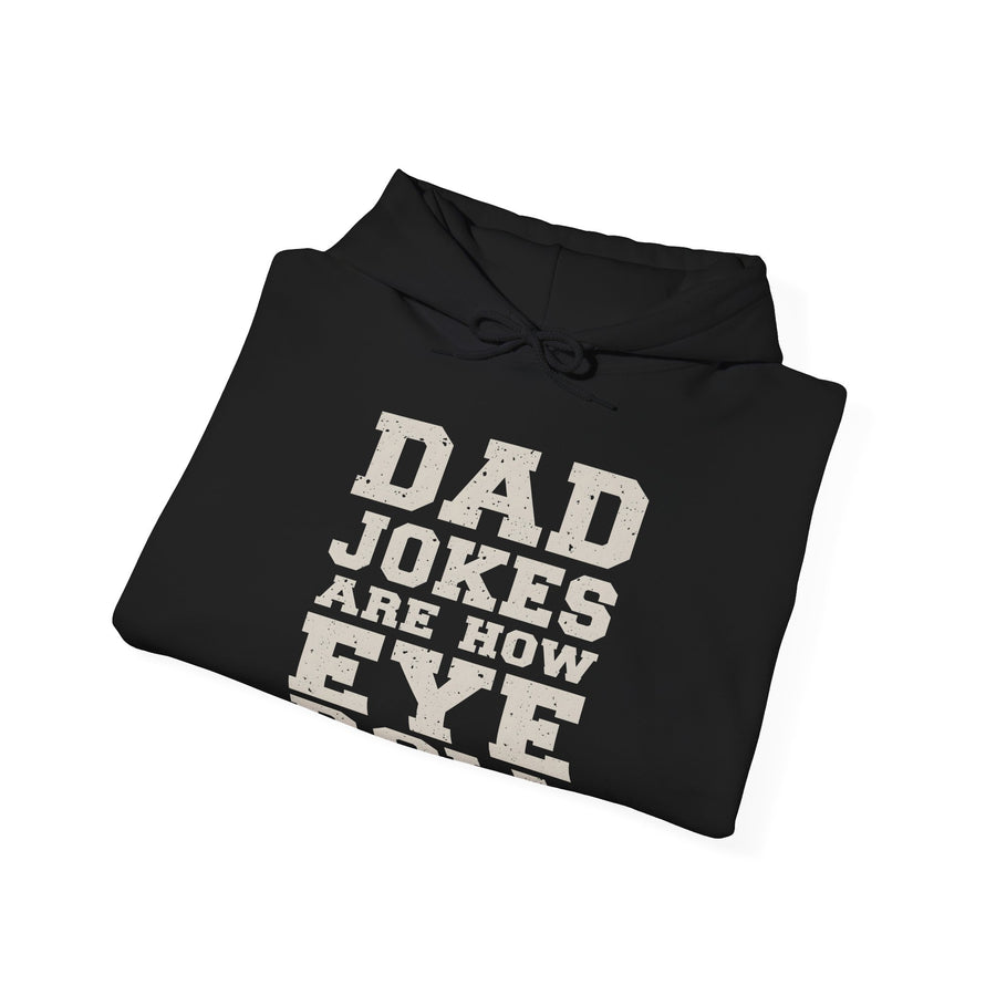 Dad Jokes Are How Eye Roll – Funny Father’s Day Gift for Dad Hoodie