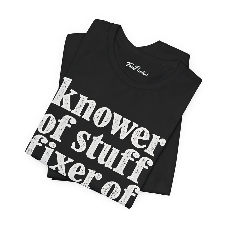 Knower of Stuff Fixer of Things – Funny Handyman Father’s Day Gift for Dad T-shirt