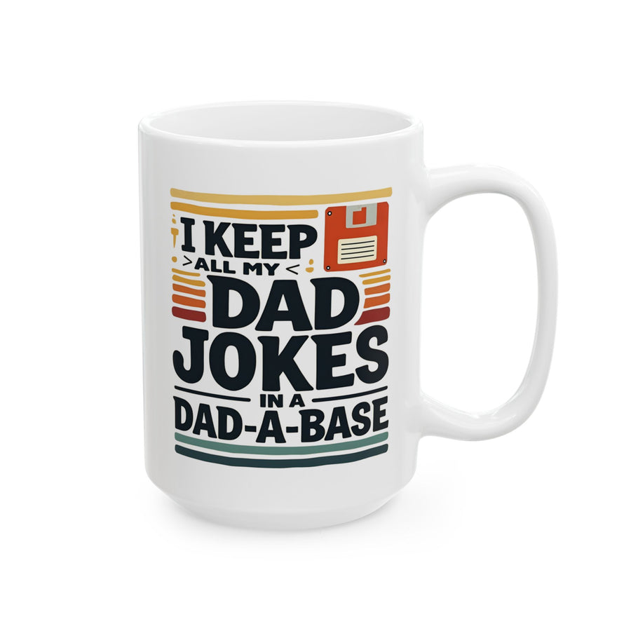 I Keep All My Dad Jokes in a Dad-A-Base – Funny Retro Father’s Day Gift Mug