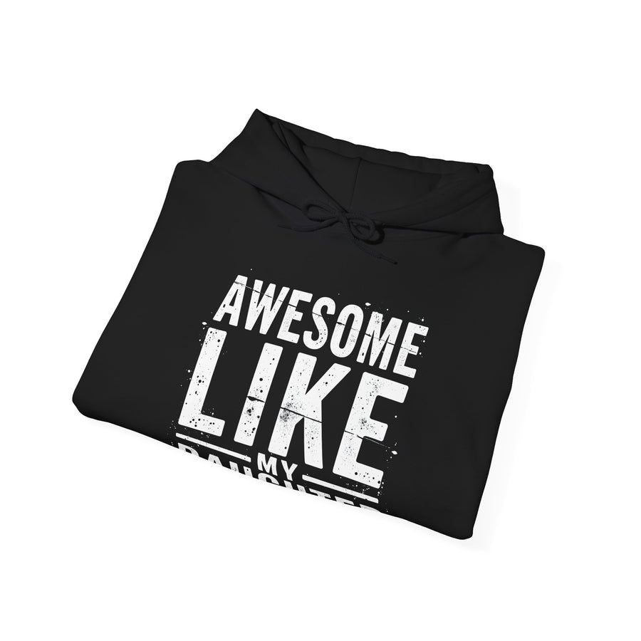 Awesome Like My Daughter – Funny Father’s Day Gift for Proud Dad Hoodie