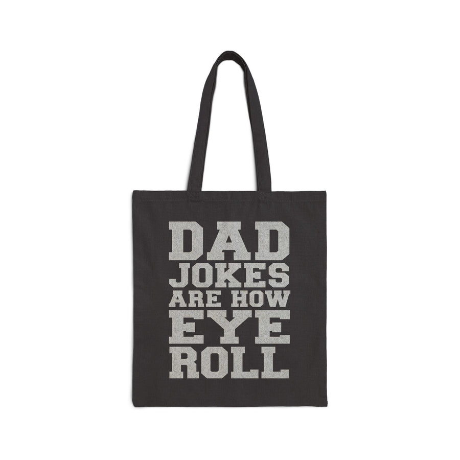 Dad Jokes Are How Eye Roll – Funny Father’s Day Gift for Dad Tote Bag
