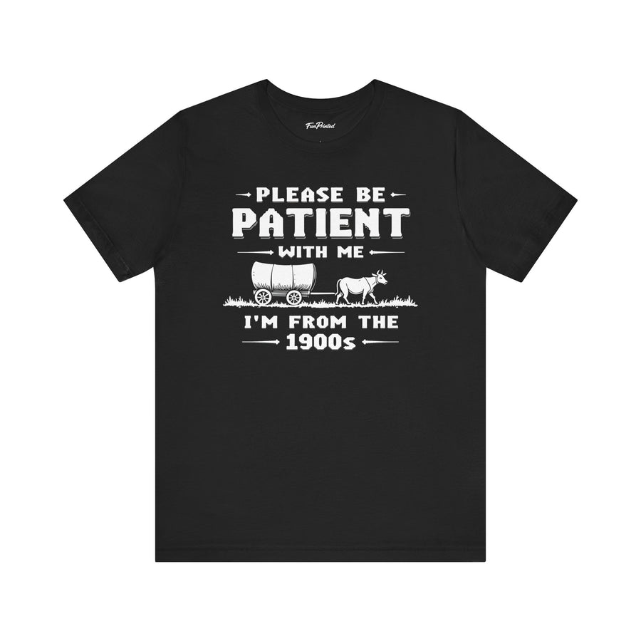 Funny Sarcastic Retro Saying T-Shirt for Men Women, 1900s Humor Birthday Gift