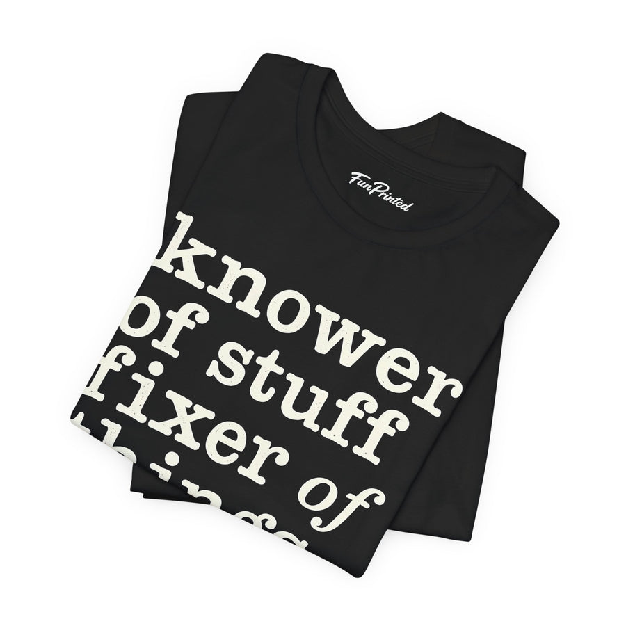 Knower of Stuff Fixer of Things – Funny Handyman Father’s Day Gift for Dad T-shirt