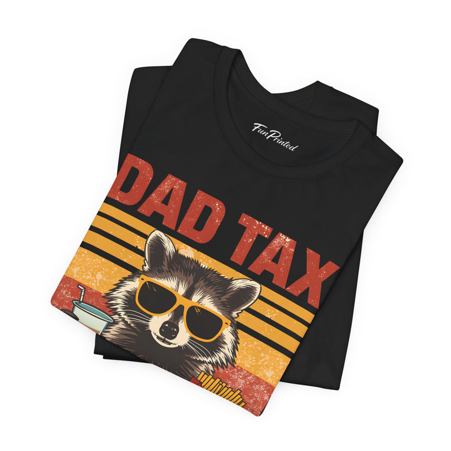 Dad Tax Making Sure It’s Not Poison – Funny Raccoon Father’s Day Gift for Dad T-shirt