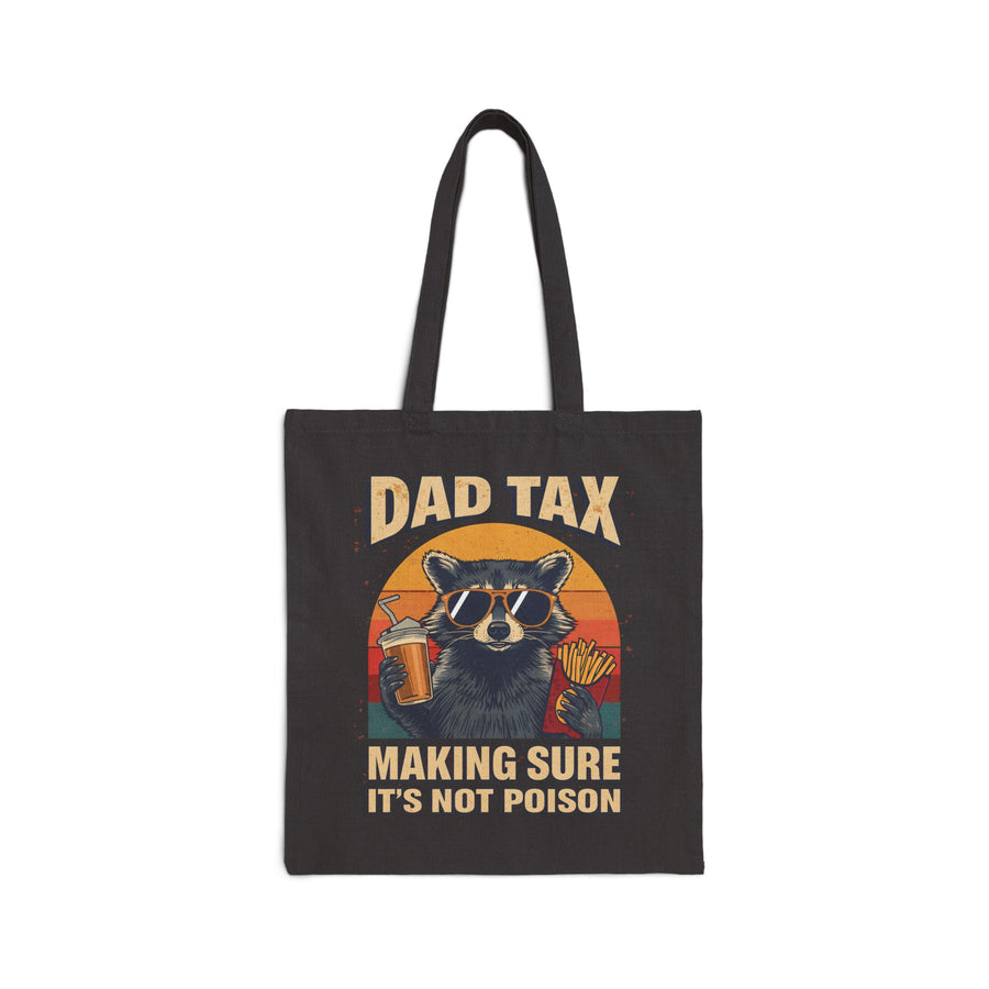 Dad Tax Making Sure It’s Not Poison – Funny Raccoon Father’s Day Gift for Dad Tote Bag