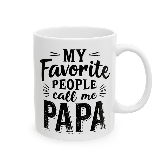 My Favorite People Call Me Papa – Funny Father’s Day Gift Coffee Mug