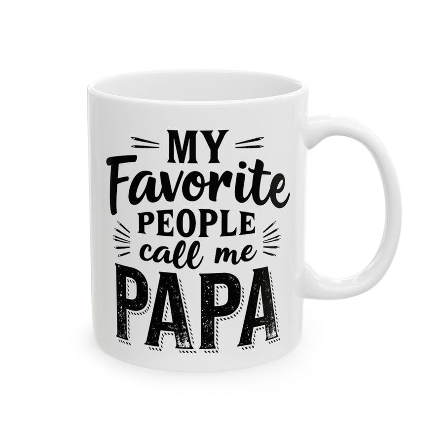 My Favorite People Call Me Papa – Funny Father’s Day Gift Coffee Mug