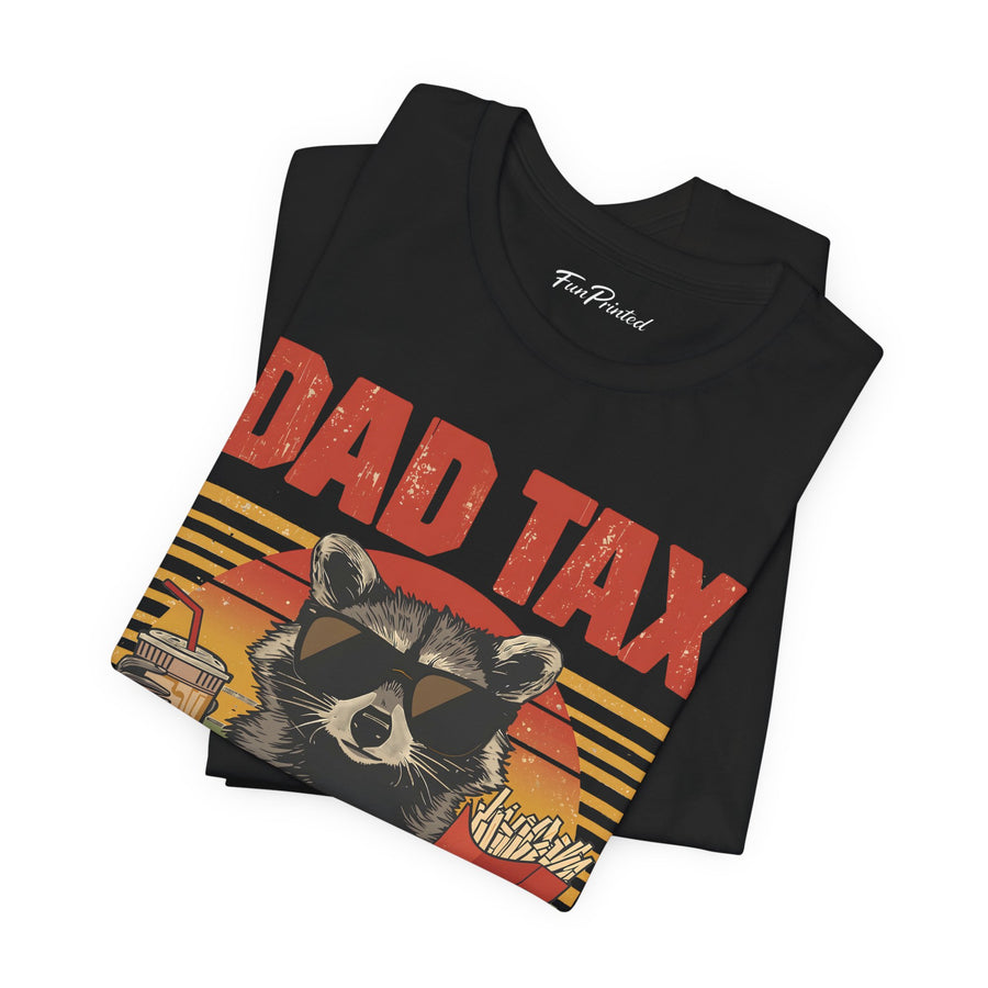 Dad Tax Making Sure It’s Not Poison – Funny Raccoon Father’s Day Gift for Dad T-shirt