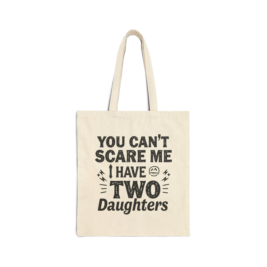 You Can’t Scare Me I Have Two Daughters Funny Dad, Father’s Day Gift for Dad Tote Bag