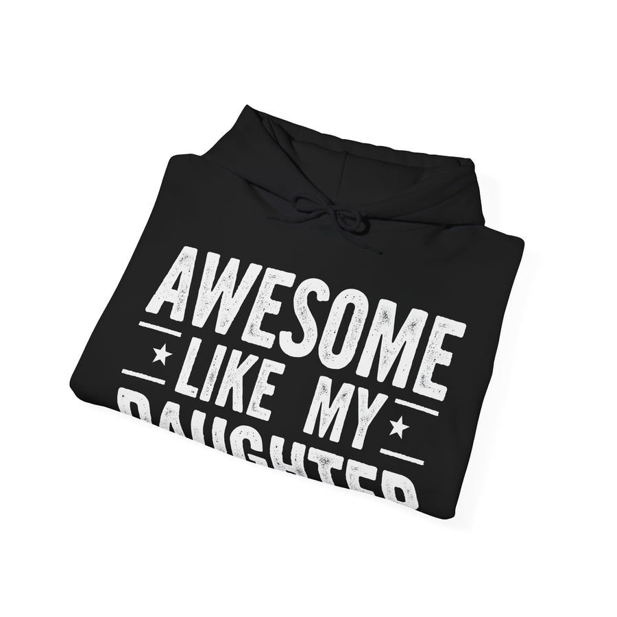 Awesome Like My Daughter – Funny Father’s Day Gift for Proud Dad Hoodie