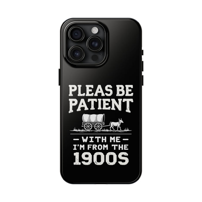 Funny Sarcastic Retro Saying Phone Case for Men Women, 1900s Humor Birthday Gift