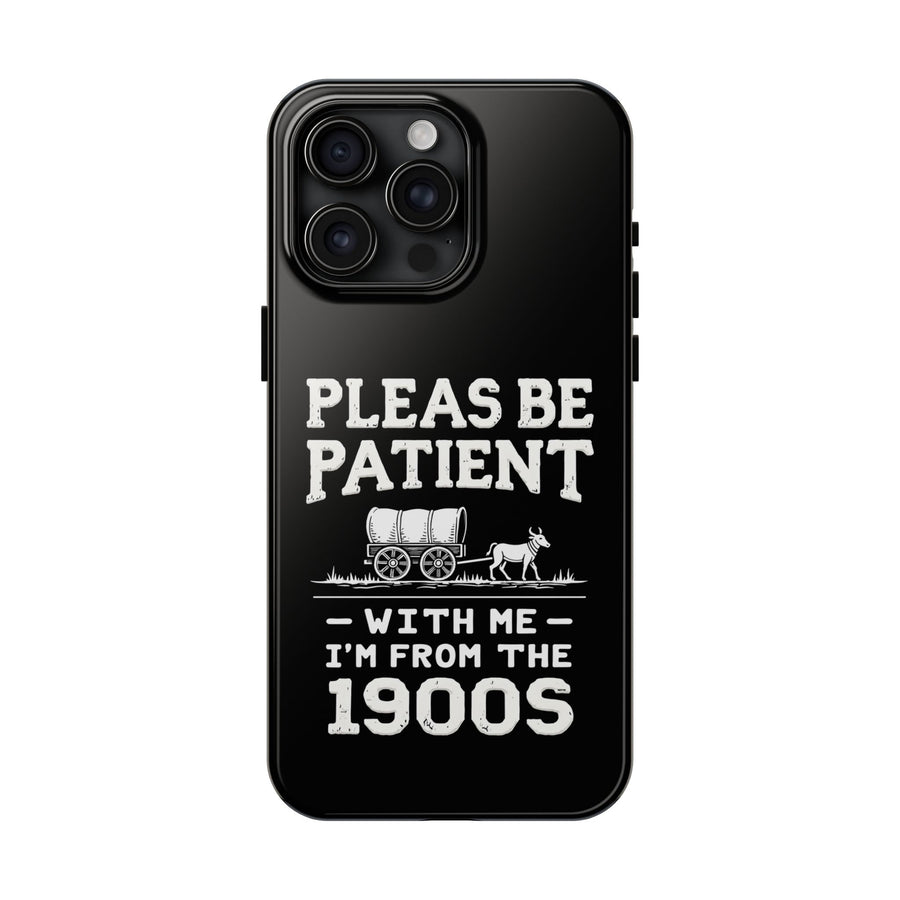 Funny Sarcastic Retro Saying Phone Case for Men Women, 1900s Humor Birthday Gift