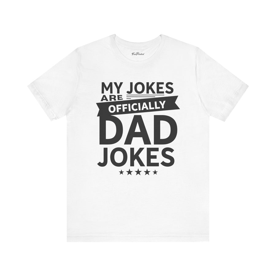 My Jokes Are Officially Dad Jokes – Funny New Dad Father’s Day Gift T-shirt