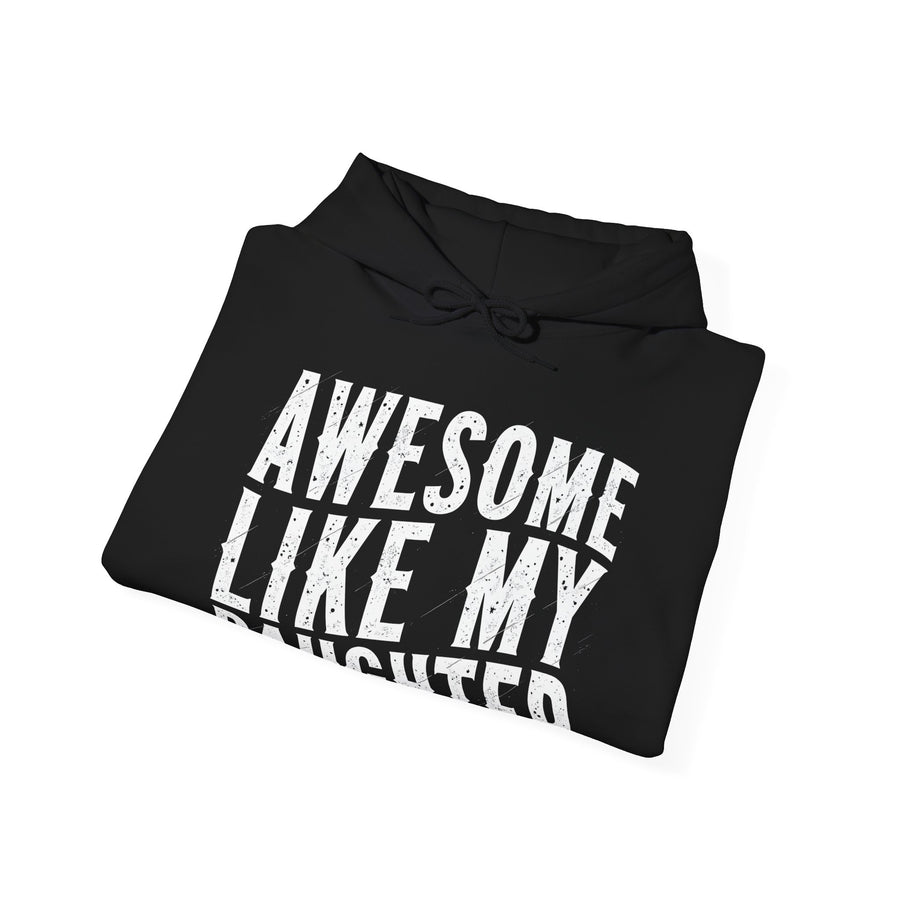Awesome Like My Daughter – Funny Father’s Day Gift for Proud Dad Hoodie