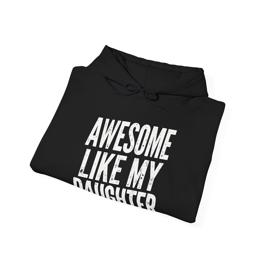 Awesome Like My Daughter – Funny Father’s Day Gift for Proud Dad Hoodie