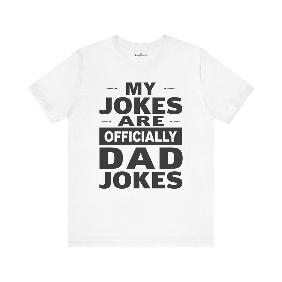 My Jokes Are Officially Dad Jokes – Funny New Dad Father’s Day Gift T-shirt