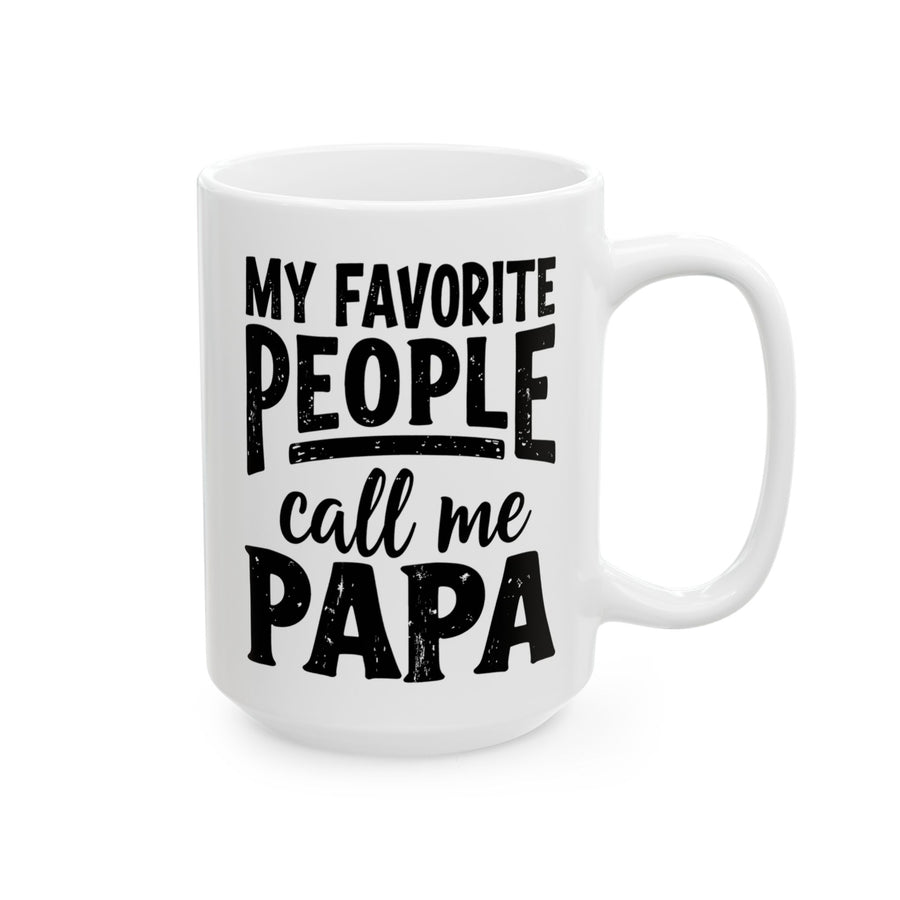My Favorite People Call Me Papa – Funny Father’s Day Gift Coffee Mug