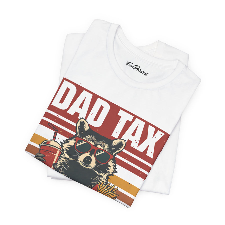 Dad Tax Making Sure It’s Not Poison – Funny Raccoon Father’s Day Gift for Dad T-shirt