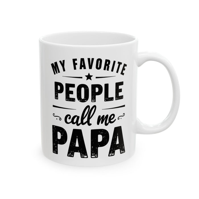 My Favorite People Call Me Papa – Funny Father’s Day Gift Coffee Mug