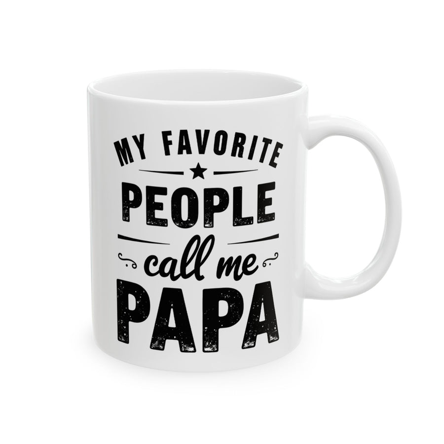 My Favorite People Call Me Papa – Funny Father’s Day Gift Coffee Mug