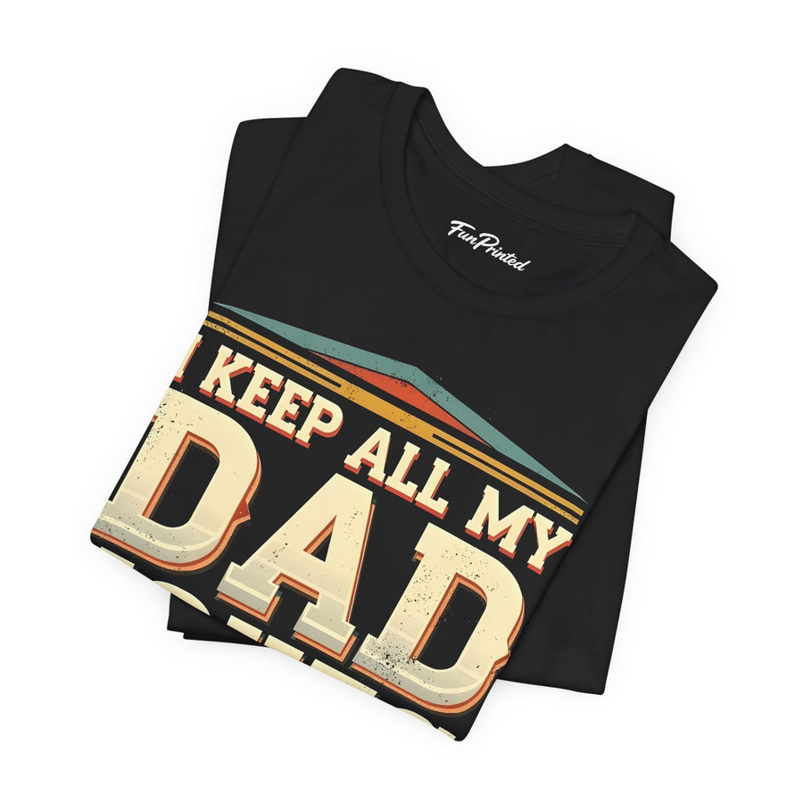 I Keep All My Dad Jokes in a Dad-A-Base – Funny Dad Father’s Day Gift for Dad T-shirt
