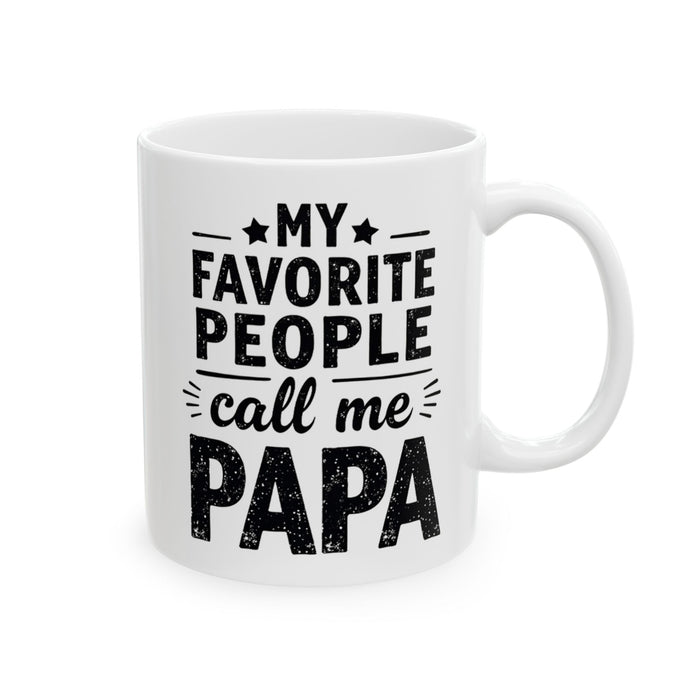 My Favorite People Call Me Papa – Funny Father’s Day Gift Mug