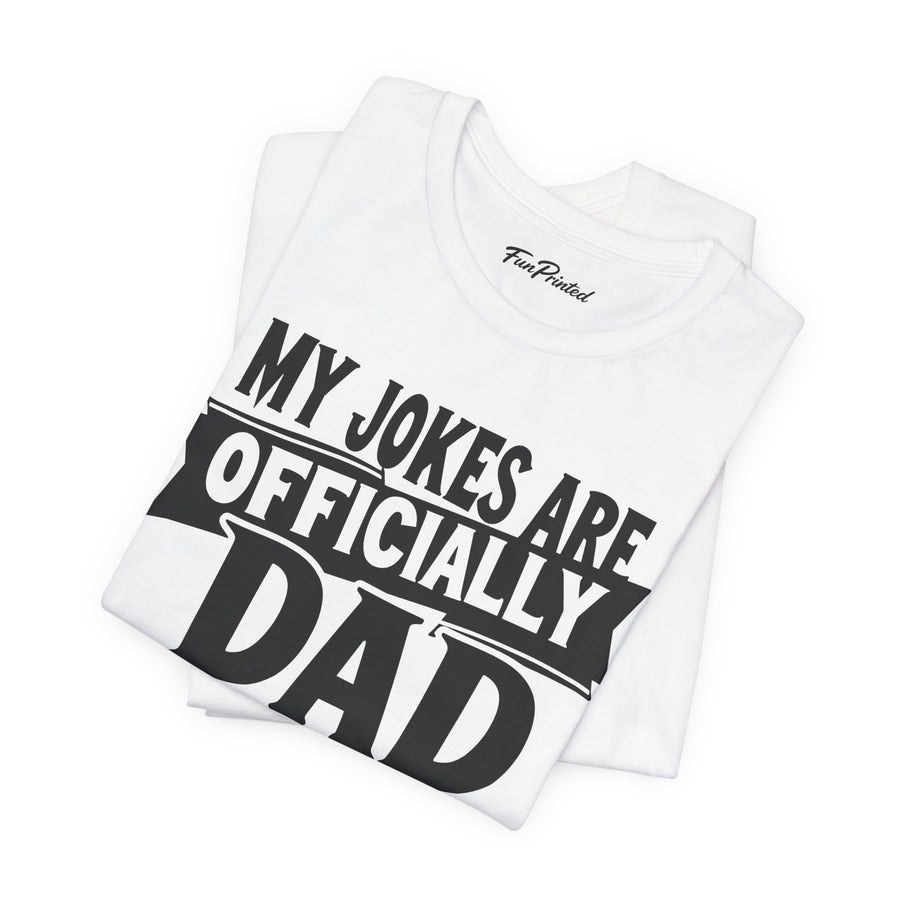 My Jokes Are Officially Dad Jokes – Funny New Dad Father’s Day Gift T-shirt