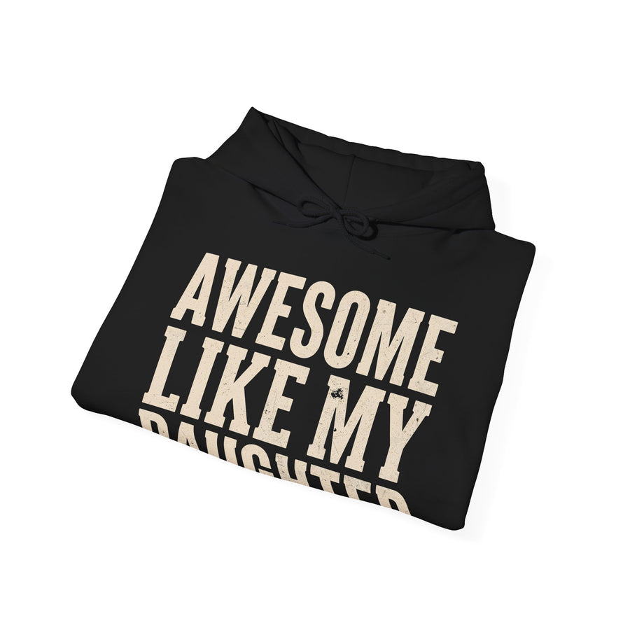 Awesome Like My Daughter – Funny Father’s Day Gift for Proud Dad Hoodie