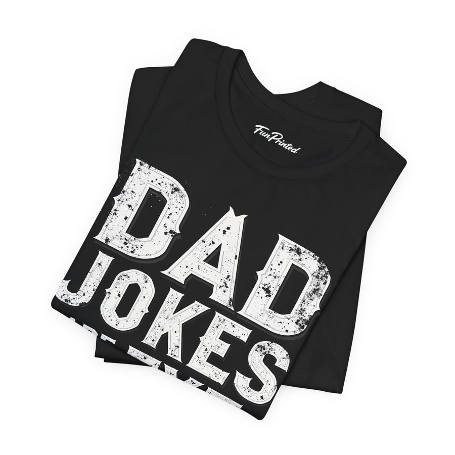 Dad Jokes Are How Eye Roll – Funny Father’s Day Gift for Dad T-shirt