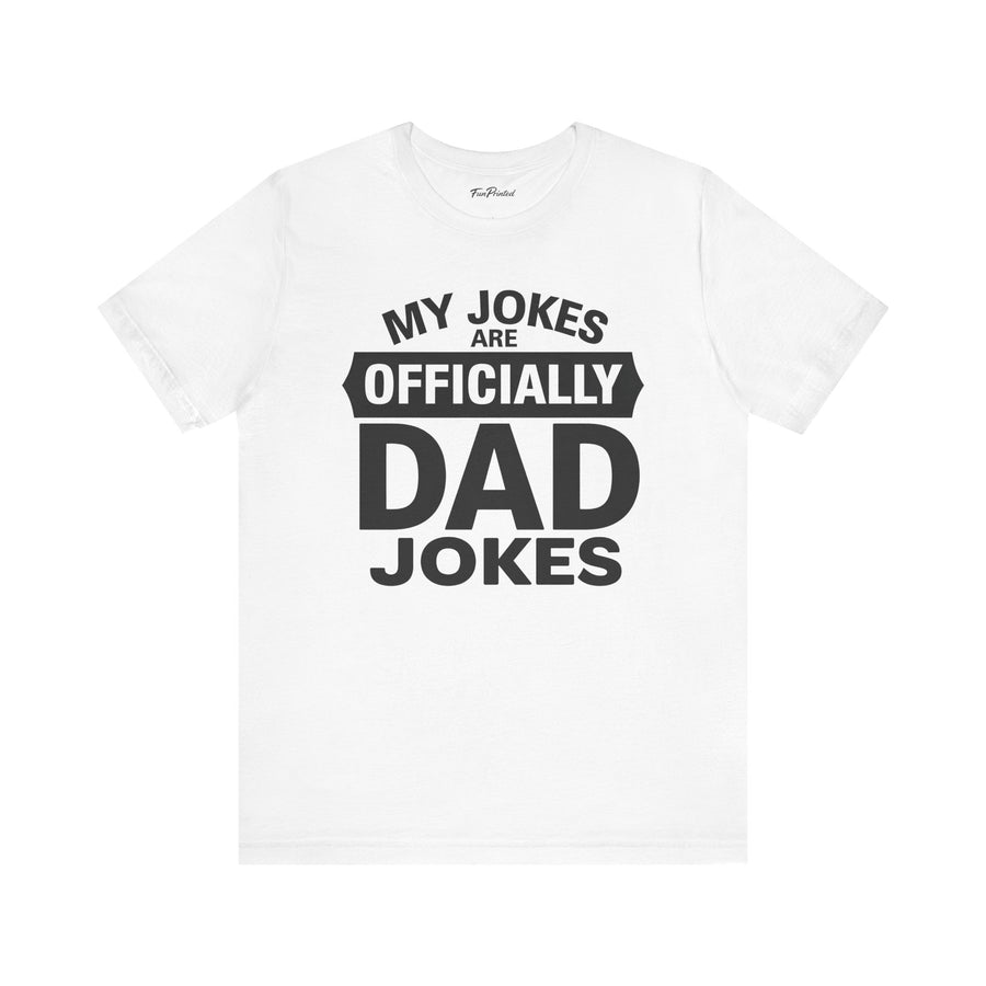 My Jokes Are Officially Dad Jokes – Funny New Dad Father’s Day Gift T-shirt