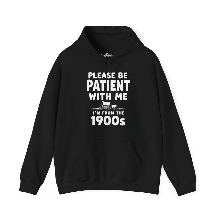Please Be Patient With Me I’m From The 1900s Funny Retro Birthday Gift Hoodie