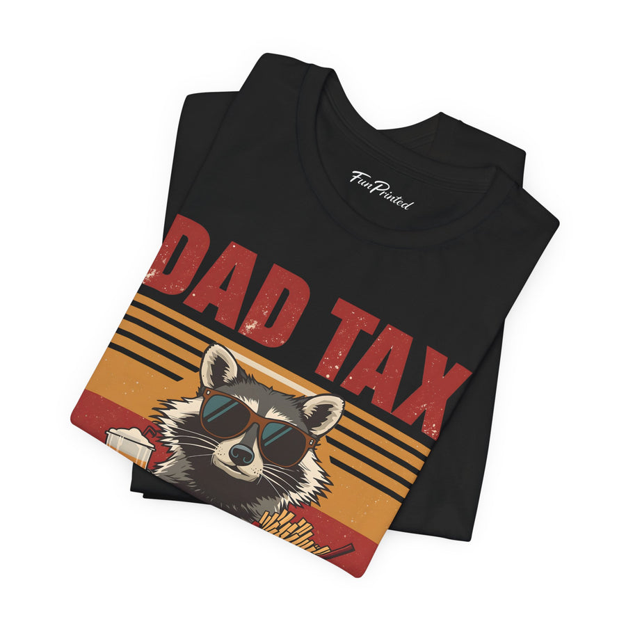 Dad Tax Making Sure It’s Not Poison – Funny Raccoon Father’s Day Gift for Dad T-shirt
