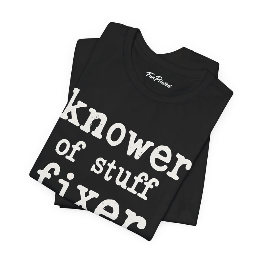 Knower of Stuff Fixer of Things – Funny Handyman Father’s Day Gift for Dad T-shirt