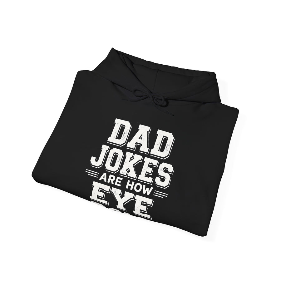 Dad Jokes Are How Eye Roll – Funny Father’s Day Gift for Dad Hoodie
