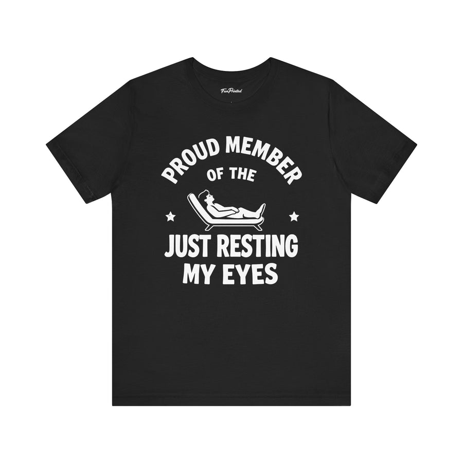 Proud Member of the Just Resting My Eyes Club – Funny Dad Father’s Day Gift T-Shirt