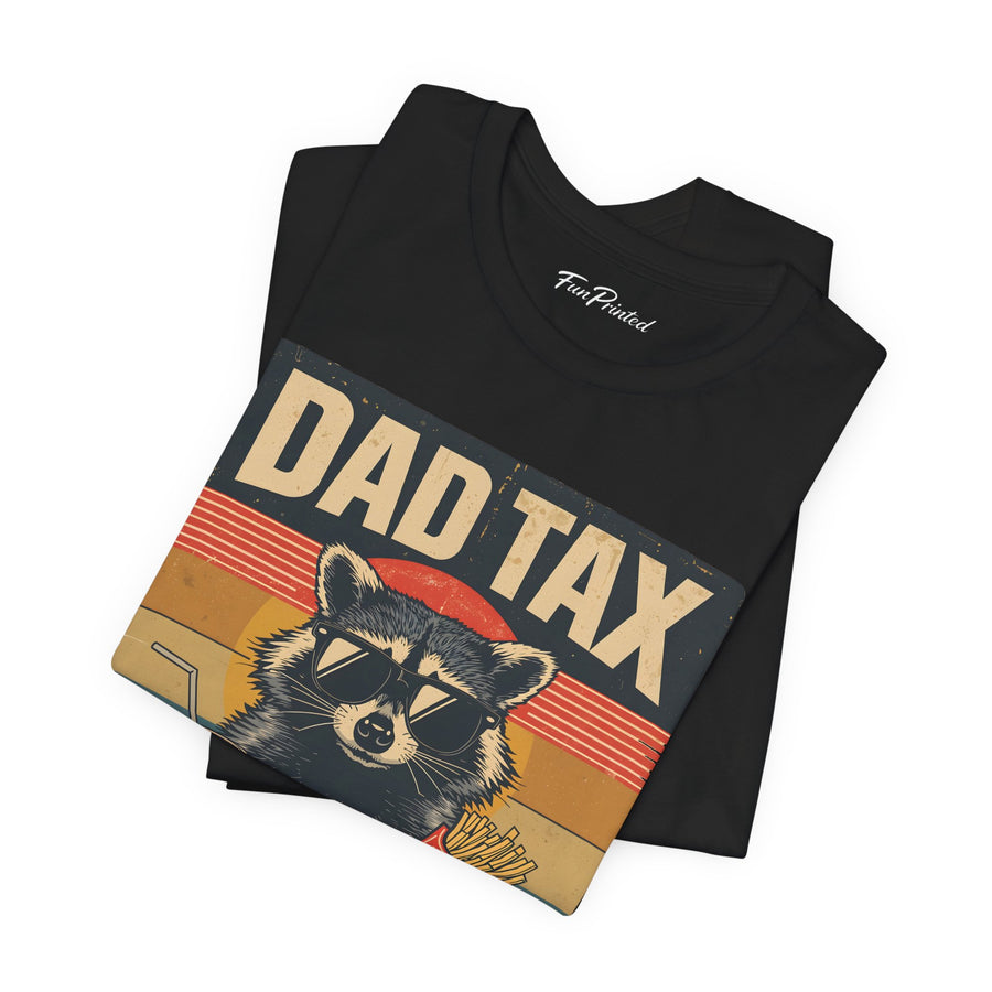 Dad Tax Making Sure It’s Not Poison – Funny Raccoon Father’s Day Gift for Dad T-shirt