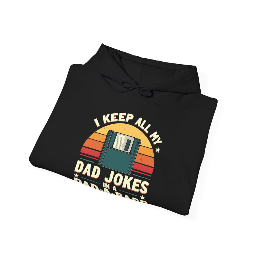 I Keep All My Dad Jokes in a Dad-A-Base – Funny Dad Father’s Day Gift for Dad Hoodie