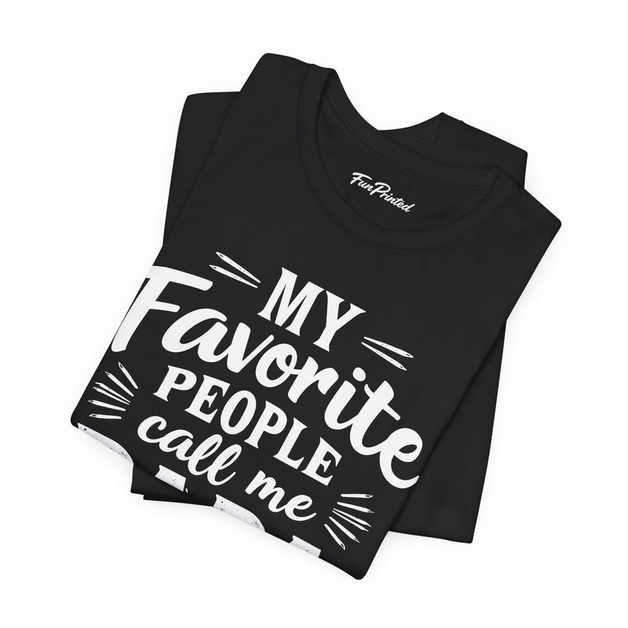 My Favorite People Call Me Papa – Funny Father’s Day Gift T-Shirt